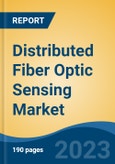 Distributed Fiber Optic Sensing Market - Global Industry Size, Share, Trends, Opportunity, and Forecast, 2018-2028- Product Image