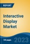 Interactive Display Market - Global Industry Size, Share, Trends, Opportunity, and Forecast, 2018-2028 - Product Thumbnail Image
