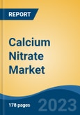 Calcium Nitrate Market - Global Industry Size, Share, Trends, Opportunity, and Forecast, 2018-2028- Product Image