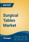 Surgical Tables Market - Global Industry Size, Share, Trends, Opportunity, and Forecast, 2018-2028 - Product Thumbnail Image