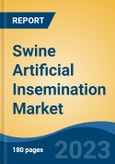 Swine Artificial Insemination Market - Global Industry Size, Share, Trends, Opportunity, and Forecast, 2018-2028- Product Image