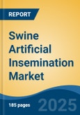 Swine Artificial Insemination Market - Global Industry Size, Share, Trends, Opportunity, and Forecast, 2018-2028- Product Image