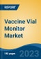 Vaccine Vial Monitor Market - Global Industry Size, Share, Trends, Opportunity, and Forecast, 2018-2028 - Product Thumbnail Image