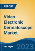 Video Electronic Dermatoscope Market - Global Industry Size, Share, Trends, Opportunity, and Forecast, 2018-2028- Product Image