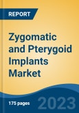 Zygomatic and Pterygoid Implants Market - Global Industry Size, Share, Trends, Opportunity, and Forecast, 2018-2028- Product Image