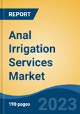 Anal Irrigation Services Market - Global Industry Size, Share, Trends, Opportunity, and Forecast, 2018-2028- Product Image