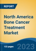 North America Bone Cancer Treatment Market, Competition, Forecast and Opportunities, 2018-2028- Product Image