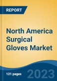 North America Surgical Gloves Market, Competition, Forecast and Opportunities, 2018-2028- Product Image