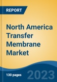 North America Transfer Membrane Market, Competition, Forecast and Opportunities, 2018-2028- Product Image