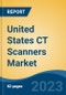 United States CT Scanners Market, Competition, Forecast and Opportunities, 2018-2028 - Product Thumbnail Image