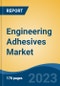 Engineering Adhesives Market - Global Industry Size, Share, Trends, Opportunity, and Forecast, 2018-2028 - Product Thumbnail Image