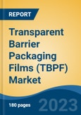 Transparent Barrier Packaging Films (TBPF) Market - Global Industry Size, Share, Trends, Opportunity, and Forecast, 2018-2028- Product Image