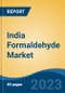 India Formaldehyde Market, By Region, By Competition Forecast & Opportunities, 2019-2029F - Product Image