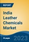 India Leather Chemicals Market, Competition, Forecast and Opportunities, 2019-2029 - Product Image