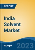 India Solvent Market, Competition, Forecast and Opportunities, 2019-2029- Product Image