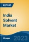 India Solvent Market, Competition, Forecast and Opportunities, 2019-2029 - Product Image