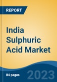 India Sulphuric Acid Market, Competition, Forecast and Opportunities, 2019-2029- Product Image