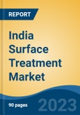 India Surface Treatment Market, Competition, Forecast and Opportunities, 2019-2029- Product Image