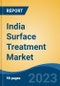 India Surface Treatment Market, Competition, Forecast and Opportunities, 2019-2029 - Product Image