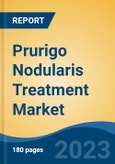 Prurigo Nodularis Treatment Market - Global Industry Size, Share, Trends, Opportunity, and Forecast, 2018-2028- Product Image