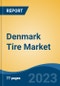 Denmark Tire Market, Competition, Forecast and Opportunities, 2018-2028 - Product Thumbnail Image