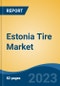 Estonia Tire Market, Competition, Forecast and Opportunities, 2018-2028 - Product Thumbnail Image