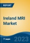 Ireland MRI Market, Competition, Forecast and Opportunities, 2018-2028 - Product Image