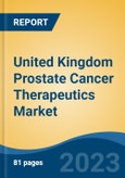 United Kingdom Prostate Cancer Therapeutics Market, Competition, Forecast and Opportunities, 2018-2028- Product Image