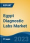Egypt Diagnostic Labs Market, Competition, Forecast and Opportunities, 2018-2028 - Product Image