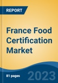 France Food Certification Market, Competition, Forecast and Opportunities, 2018-2028- Product Image