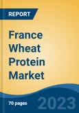 France Wheat Protein Market, Competition, Forecast and Opportunities, 2018-2028- Product Image