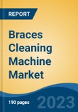 Braces Cleaning Machine Market - Global Industry Size, Share, Trends, Opportunity, and Forecast, 2018-2028- Product Image