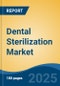 Dental Sterilization Market - Global Industry Size, Share, Trends, Opportunity, and Forecast, 2018-2028 - Product Image