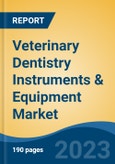 Veterinary Dentistry Instruments & Equipment Market - Global Industry Size, Share, Trends, Opportunity, and Forecast, 2018-2028- Product Image