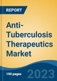 Anti-Tuberculosis Therapeutics Market - Global Industry Size, Share, Trends, Opportunity, and Forecast, 2018-2028- Product Image