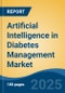 Artificial Intelligence in Diabetes Management Market - Global Industry Size, Share, Trends, Opportunity, and Forecast, 2018-2028 - Product Thumbnail Image