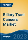 Biliary Tract Cancers Market - Global Industry Size, Share, Trends, Opportunity, and Forecast, 2018-2028- Product Image