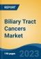 Biliary Tract Cancers Market - Global Industry Size, Share, Trends, Opportunity, and Forecast, 2018-2028 - Product Image