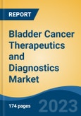 Bladder Cancer Therapeutics and Diagnostics Market - Global Industry Size, Share, Trends, Opportunity, and Forecast, 2018-2028- Product Image