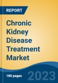 Chronic Kidney Disease Treatment Market - Global Industry Size, Share, Trends, Opportunity, and Forecast, 2018-2028- Product Image