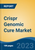 Crispr Genomic Cure Market - Global Industry Size, Share, Trends, Opportunity, and Forecast, 2018-2028- Product Image