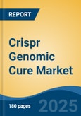 Crispr Genomic Cure Market - Global Industry Size, Share, Trends, Opportunity, and Forecast, 2018-2028- Product Image