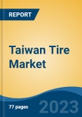 Taiwan Tire Market, Competition, Forecast and Opportunities, 2018-2028- Product Image