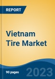 Vietnam Tire Market, Competition, Forecast and Opportunities, 2018-2028- Product Image