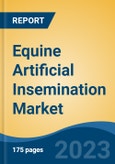 Equine Artificial Insemination Market - Global Industry Size, Share, Trends, Opportunity, and Forecast, 2018-2028- Product Image
