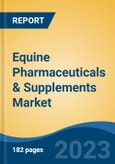 Equine Pharmaceuticals & Supplements Market - Global Industry Size, Share, Trends, Opportunity, and Forecast, 2018-2028- Product Image