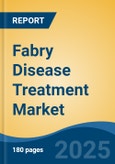 Fabry Disease Treatment Market - Global Industry Size, Share, Trends, Opportunity, and Forecast, 2018-2028- Product Image