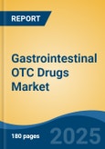 Gastrointestinal OTC Drugs Market - Global Industry Size, Share, Trends, Opportunity, and Forecast, 2018-2028- Product Image