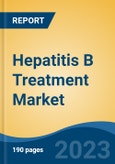 Hepatitis B Treatment Market - Global Industry Size, Share, Trends, Opportunity, and Forecast, 2018-2028- Product Image