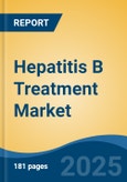 Hepatitis B Treatment Market - Global Industry Size, Share, Trends, Opportunity, and Forecast, 2018-2028- Product Image